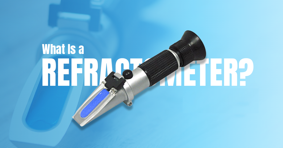 Refractometer Meaning What Is a Refractometer: A Comprehensive Guide – Uniglobal Business